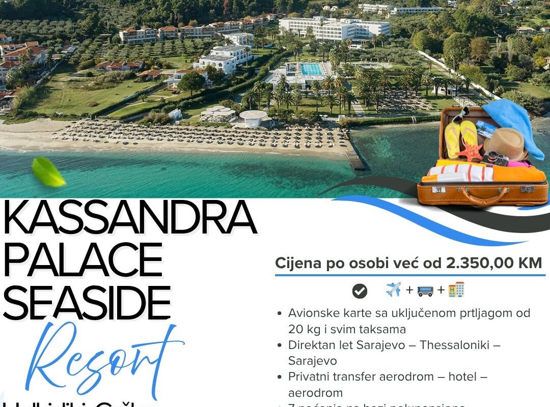 Ljetovanje na Halkidikiju 2026 – Direktan let iz Sarajeva i hotel Kassandra Palace Seaside Resort već od 2.350 KM